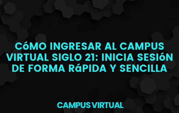 campus virtual siglo 21 ingresar - Cómo Pagar la Universidad Siglo 21